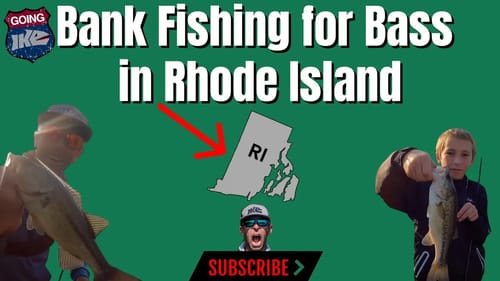 Bank Fishing for Bass in Rhode Island