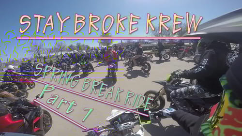 Stay Broke Krew - Spring Break Ride "They're Everywhere"