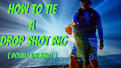 How To Tie A Drop Shot Rig ( Double Uni Knot )
