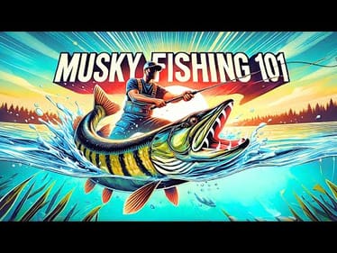 Musky Fishing 101: How to Catch Your First Trophy Musky