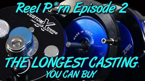 Reel P*rn Episode 2 -  THE LONGEST casting reel you can get without a prescription.