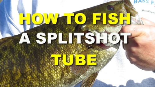 How To Fish A Split Shot Tube | Bass Fishing