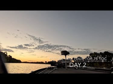 FUTURE PRO TOUR TOP 75 TOC-SAC RIVER BASS FISHING DAY 2