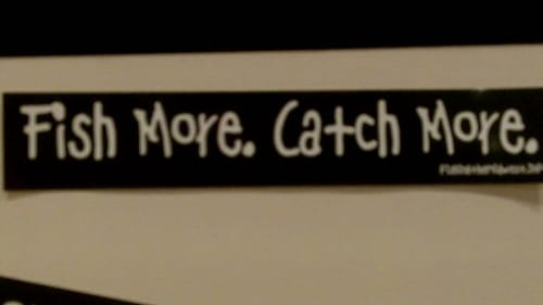 Jon Back from Camp Today & FTMW "Fish More. Catch More." Stickers