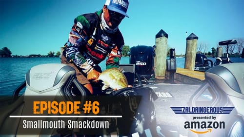 Zaldaingerous presented by Amazon - Episode 6 - Smallmouth Smackdown