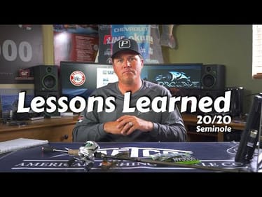 Lessons Learned at Seminole - 20/20  FLW Tour