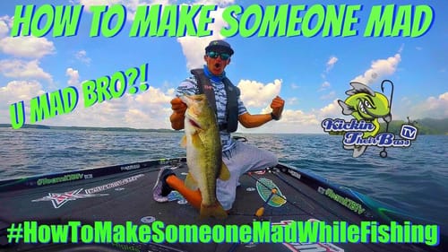 How to Make Someone Mad While Fishing ( U Mad Bro? )