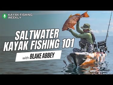Saltwater Kayak Fishing 101 with Blake Abbey