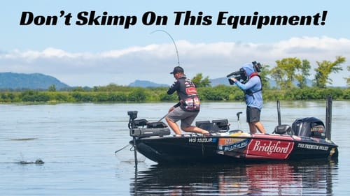 Don’t Skimp on These Items! It Could Ruin Your Next Fishing Trip.