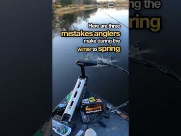 3 Mistakes Anglers Make During the Winter to Spring Transition #fishing