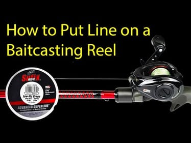 How to Put New Fishing Line onto a Baitcasting Reel Spool