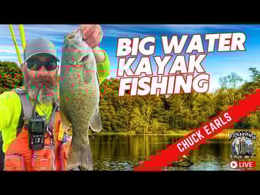 Big Water Kayak Fishing With Chuck Earls