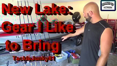 New Lake| Gear I Like to Bring (TackleJunky81)