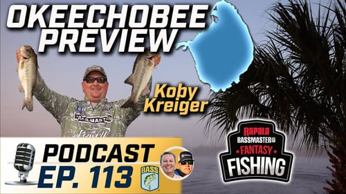 Elite Series preview of Lake Okeechobee and Fantasy Fishing returns (Ep. 113 Bassmaster Podcast)
