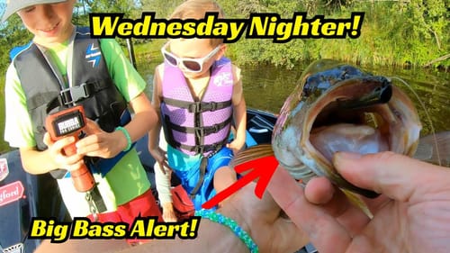 Wednesday Nighter With The Whole Family! Big Bass Alert!