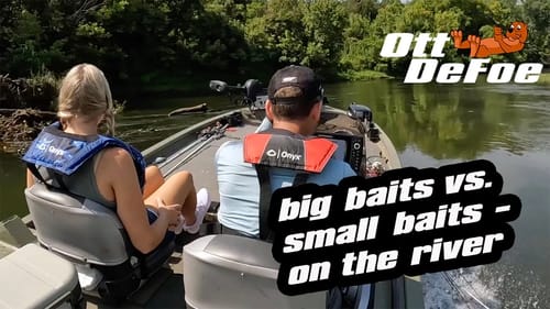Ott & Jennie Big Baits Vs. Small Baits On The River