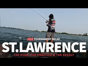 St.Lawrence River Bassmaster Elite Tournament Recap (The Plan, The Practice & The Result)