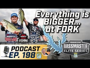 Everything is BIGGER at LAKE FORK (Ep. 198 Bassmaster Podcast)