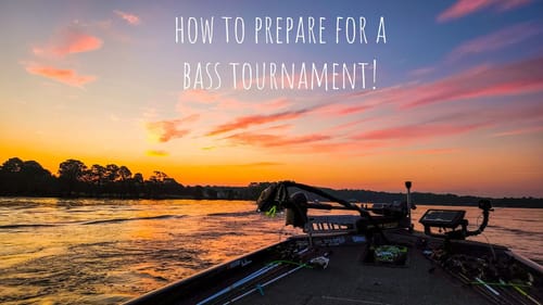 How To PREPARE Your TACKLE, BOAT and MIND For a BASS TOURNAMENT!!