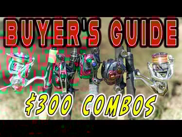 BUYER'S GUIDE: $300 ROD AND REEL COMBOS!