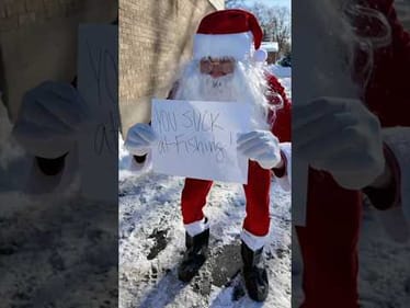Santa Says YOU SUCK at Fishing!
