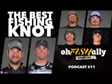 Oh-Fish-Ally Unofficial: Episode 11 - Best knot in bass fishing