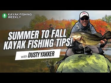Early Fall Fishing TIPS from the KAYAK!