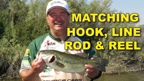 Matching Rod, Reel, Line, and Hook | Bass Fishing