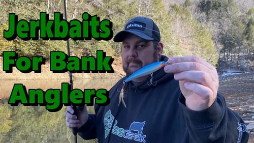 How to Fish a Jerkbait From the Bank