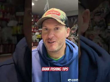 Bank fishing tips!