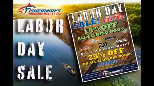FISHERMANS WAREHOUSE - LABOR DAY SALE 2024!! 15% OFF ALL RODS!