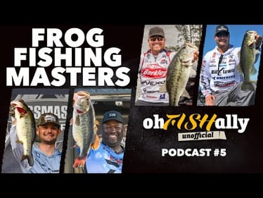 Oh-Fish-Ally Unofficial: Episode 5 — Pros share frog fishing secrets