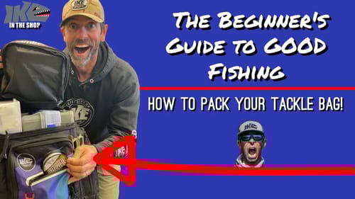 The Beginner's Guide to Good Fishing:  How to Pack your Tackle Bag! (In The Shop)