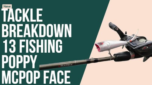 13 Fishing Poppy Mc Pop Face Topwater Popper Tackle Breakdown