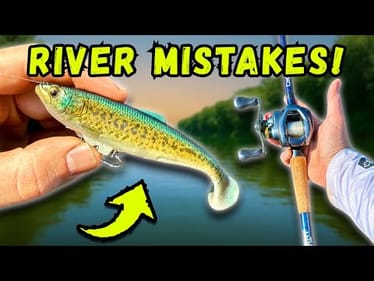 DON’T Make These River Fishing MISTAKES!