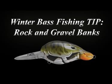 Cold Water Bass - TIP #3 Rock and Gravel Banks (WINTER FISHING)