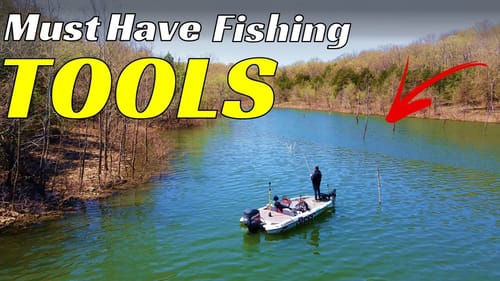 The Fishing Tools You Can't Live Without