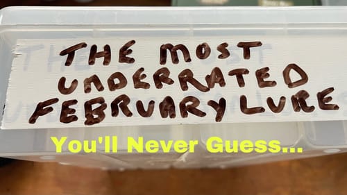 The Most Underrated February Lure Of All-Time…