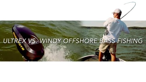 UItrex Versus Windy Offshore Bass Fishing Conditions