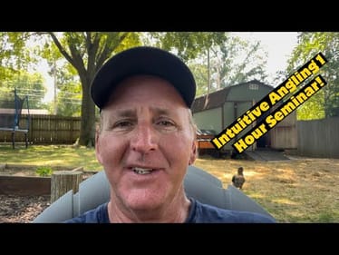 Here It Is! An Hour Long Intuitive Angling Seminar…