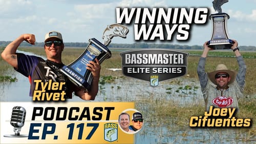 Winning Ways with Tyler Rivet and Joey Cifuentes (Ep. 117 Bassmaster Podcast)