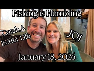 JOJ | January 18, 2026 | Fishing Is Humbling