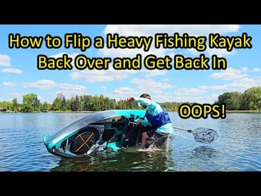 How to Flip a Heavy Fishing Kayak Back Over and Get Back In