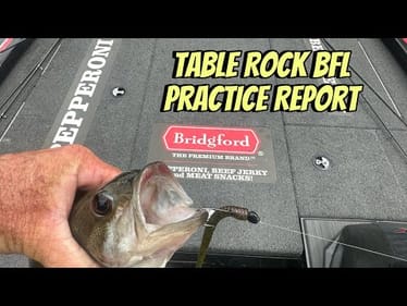 BFL/Table Rock Lake…Day 1 Practice Report…