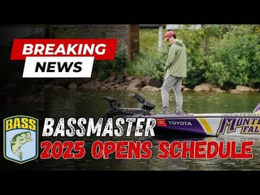 2025 Bassmaster Opens Schedule Announced! (Best EVER?)