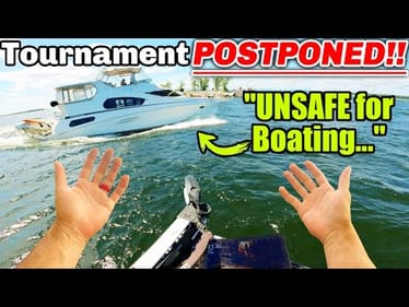 Tournament Directors Deemed the Lake UNSAFE for Boating - POSTPONED Event
